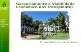 Gerenciamento e Viabilidade Econômica dos Transplantes Amaro Medeiros de Andrade.