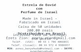 Estrela de David com Perfume de Israel Made in Israel – Fabricado em Israel Caixa de 50 unidades 200,00 reais (incluido taxa de entrega na porta) Distribuidor.