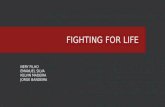 FIGHTING FOR LIFE NERY FILHO EMANUEL SILVA KELVIN MADEIRA JORGE BANDEIRA.