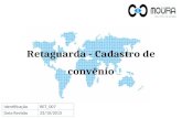 Retaguarda - Cadastro de convênio IdentificaçãoRET_007 Data Revisão23/10/2013.
