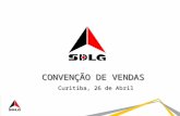 CONVENÇÃO DE VENDAS Curitiba, 26 de Abril. Atualização sobre a Lingong e SDLG AL Recurso para Área Comercial - Walter VictorinoRecurso para Área Comercial.