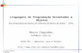 De 38 1 Linguagens de Programação Orientadas a Objetos Pós-Gradução(Lato-Sensu) em Sistemas de Banco de Dados - UFPa Marco Fagundes mafm@cin.ufpe.br Aula.