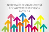 INCORPORAÇÃO DOS PONTOS FORTES E DESENVOLVIMENTO DA RESIÊNCIA CAPÍTULO 4.