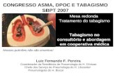CONGRESSO ASMA, DPOC E TABAGISMO SBPT 2007 Luiz Fernando F. Pereira Coordenador da Residência de Pneumologia do H. Clínicas Chefe dos Serviço de Pneumologia.