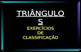 EXERCÍCIOS DE CLASSIFICAÇÃO TRIÂNGULOS. Classifica o triângulo m: Triângulo equilátero acutângulo.