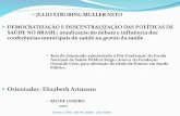Democ e Desc. das Pol Saúde - Julio Muller JULIO STRUBING MULLER NETO DEMOCRATIZAÇÃO E DESCENTRALIZAÇÃO DAS POLÍTICAS DE SAÚDE NO BRASIL : atualização.