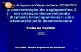 1 A concentração de angiopoetina 2 em crianças desenvolvendo displasia broncopulmonar: uma atenuação pela dexametasona Clube de Revista Brenda Carla Lima.