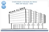 Criatividade e Geração de Ideias MBA 30ª Edição - ISEG Ana Ramada; Hugo Ribeiro; João Pina; José Sousa; Mário Sobral.