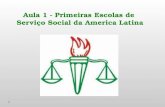 Aula 1 - Primeiras Escolas de Serviço Social da America Latina.