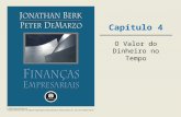 Capítulo 4 O Valor do Dinheiro no Tempo. © 2008, Pearson Education, Inc. Tradução autorizada a partir do original em língua inglesa da obra publicada.