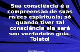 Www.4tons.com Pr. Marcelo Augusto de Carvalho 1 Sua consciência é a compreensão de suas raízes espirituais; só quando tiver tal consciência ela será seu.