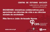 CENTRO DE ESTUDOS SOCIAIS Laboratório associado  BIOSENSE: iniciativas colaborativas para aproximar as ciências da vida e as ciências sociais.