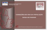 CONDIÇÕES DE VIDA DA POPULAÇÃO IDOSA NO PARANÁ. FONTE: IBGE - Censo Demográfico, , acessado em 05/05/2008 NOTA: Elaboração IPARDES.