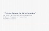 “Estratégias de Divulgação” RP GOL – As relações públicas na rede Práticas de apoio ao marketing Profª Ivani Falcão.