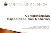 Competências Específicas dos Notários Márcio Pires de Mesquita Tabelião de Notas e Protesto de Indaiatuba - SP Vice-Presidente do Colégio Notarial do Brasil.