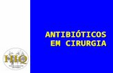 ANTIBIÓTICOS EM CIRURGIA. OBJETIVOS  Evolução Histórica  Farmacocinética dos antibióticos  Condições que afetam a ação dos antibióticos  Bases para.