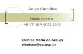 Artigo Científico Elenise Maria de Araujo elenisea@sc.usp.br Notas sobre a ABNT NBR 6022:2003