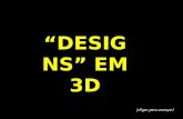 “DESIGNS” EM 3D (clique para avançar) JULIAN BEEVER é um artista inglês, muito famoso e conhecido pela arte que ele faz nas calçadas de ruas na Inglaterra,