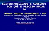1 Compras Públicas Sustentáveis - CPS Assembleia Legislativa do Estado de São Paulo - ALESP Coordenação Thais Horta 14 de março de 2014 Laura Valente de.