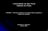 1 FAP5844 - Técnicas de Raios-X e de feixe iônico aplicados à análise de materiais Manfredo H. Tabacniks outubro 2006 Universidade de São Paulo Instituto.