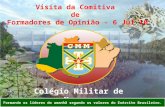 Colégio Militar de Manaus Formando os líderes do amanhã segundo os valores do Exército Brasileiro. Visita da Comitiva de Formadores de Opinião - 6 Jul.