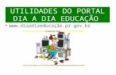 UTILIDADES DO PORTAL DIA A DIA EDUCAÇÃO ção.pr.gov.br.