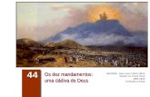 Os dez mandamentos: uma dádiva de Deus 44 GÉRÔME, Jean-Léon (1824-1904) Moisés no monte Sinaí 1895-1900 Colecção privada.