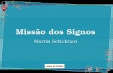 Missão dos Signos Martin Schulman Missão dos Signos Martin Schulman.