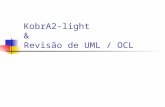 KobrA2-light & Revisão de UML / OCL. Por que modelar? Um modelo é a simplificação/abstração de uma realidade Quando falamos de sistemas complexos: Nós.
