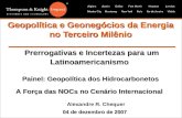 Geopolítica e Geonegócios da Energia no Terceiro Milênio Prerrogativas e Incertezas para um Latinoamericanismo Alexandre R. Chequer Painel: Geopolítica.
