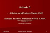 Carlos Arriaga Economia Bancária e financeira 1 Unidade 8. O Modelo simplificado de Sharpe (1963) Avaliação de activos financeiros: Modelo C.A.P.M. (Notas.
