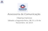 Assessoria de Comunicação Clipping Impresso Sábado a Segunda-feira, 08.11 a 10 de Novembro de 2014.