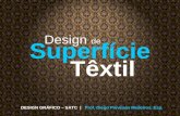 Superfície Design de DESIGN GRÁFICO – SATC | Prof. Diego Piovesan Medeiros, Esp. Têxtil.