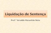 Liquidação de Sentença Prof.º Arnaldo Maranhão Neto.