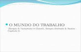 O MUNDO DO TRABALHO (Borges & Yamamoto in Zanelli, Borges-Andrade & Bastos - Capítulo I).