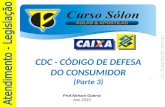 CDC - CÓDIGO DE DEFESA DO CONSUMIDOR (Parte 3) Prof.Nelson Guerra Ano 2015.