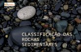 CLASSIFICAÇÃO DAS ROCHAS SEDIMENTARES Prof. Ana Rita Rainho.