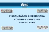 FISCALIZAÇÃO DIRECIONADA CONDUTA - AUXILIAR ANO III – Nº 08.