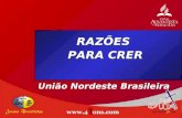 RAZÕES PARA CRER RAZÕES PARA CRER União Nordeste Brasileira.