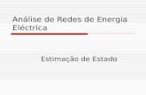 Análise de Redes de Energia Eléctrica Estimação de Estado.