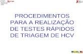 Secretaria de Vigilância em Saúde Ministério da Saúde PROCEDIMENTOS PARA A REALIZAÇÃO DE TESTES RÁPIDOS DE TRIAGEM DE HCV.
