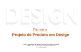 Projeto de Produto - Design de Produto: Roteiro Projeto Final DIPP