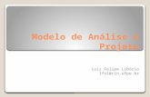Modelo de Análise e Projeto Luiz Felipe Libório lfol@cin.ufpe.br.