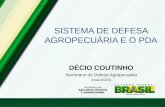 S ISTEMA DE D EFESA A GROPECUÁRIA E O PDA D ÉCIO C OUTINHO Secretario de Defesa Agropecuária (maio/2015) PÁTRIA EDUCADORA.