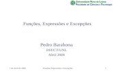7 de Abril de 2005Funções, Expressões e Excepções1 Pedro Barahona DI/FCT/UNL Abril 2004.