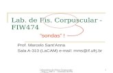 Laboratório de Física Corpuscular - aula 1- 2007.1 - Instituto de Física - UFRJ1 Lab. de Fis. Corpuscular -FIW474 Prof. Marcelo Sant’Anna Sala A-310 (LaCAM)