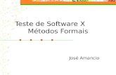 Teste de Software X Métodos Formais José Amancio.