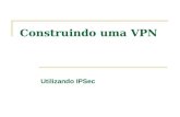 Construindo uma VPN Utilizando IPSec. INE5630 – Segurança em Computação Distribuída Prof. João Bosco M. Sobral VPN - Virtual Private Network O conceito.