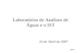 1de24 Laboratórios de Análises de Águas e o IST 24 de Abril de 2007.