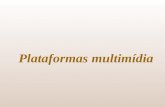 Plataformas multimídia. © 2000 Wilson de Pádua Paula Filho Plataformas multimídia Ambientes para multimídia Arquiteturas para multimídia Configuração.